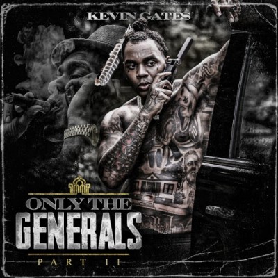 Kevin Gates - Only The Generals 2 
